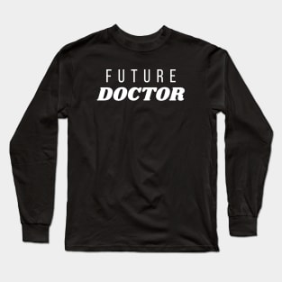 Future Doctor Long Sleeve T-Shirt